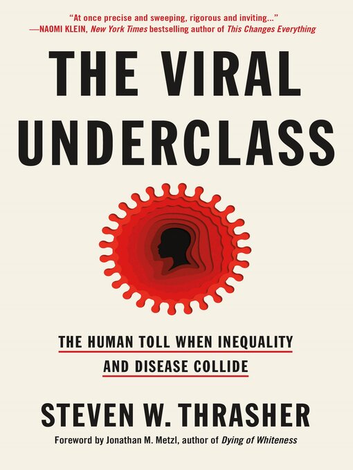 Title details for The Viral Underclass by Steven W. Thrasher - Available
